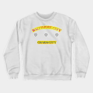 Baltimore City Charm city T shirt Crewneck Sweatshirt